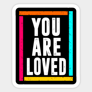 you are loved Sticker